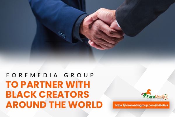 Press Release: ForeMedia Group to Partner with Black Creators around the World